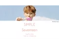 Download Lagu SEVENTEEN [세븐틴] - SIMPLE (Color Coded Lyrics | Han/Rom/Eng)
