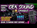 Download Lagu CEK SOUND DANGDUT 🔊MENGUNDANG TETANGGA IKUT GOYANG 🔊YANG Versi TANPA KOPLO 🎚️AUDIO JERNIH MANTEP
