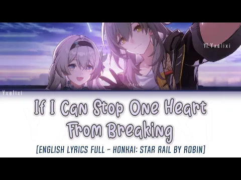 Download MP3 If I Can Stop One Heart From Breaking - English Lyrics Full [Honkai: Star Rail 2.0 FireFly OST] 歌詞