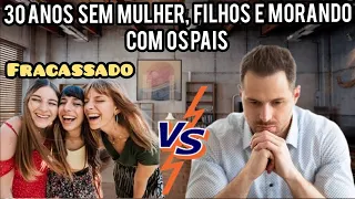 Um homem fracassado aos 30 anos sem mulher, filhos e morando com os pais