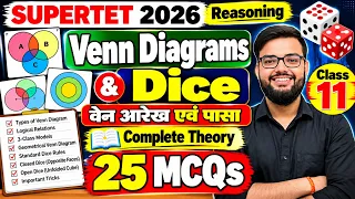 SUPERTET 2026 Reasoning | Venn Diagrams & Dice | Complete Theory + 25 MCQs | Class 11