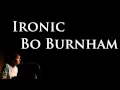 Download Lagu Ironic- Bo Burnham [Lyrics]