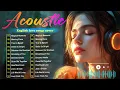 Download Lagu 🌸 New Popular Acoustic English Songs 2024 Cover to Start New Day- Best Acoustic Love Songs 2024