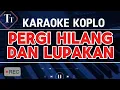Download Lagu Pergi Hilang Dan Lupakan Karaoke Dangdut Koplo