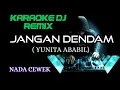 Download Lagu DJ JANGAN DENDAM ( Yunita ababil ) KARAOKE DJ REMIX NADA CEWEK