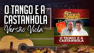MOCOCA & PARAÍSO O TANGO E A CASTANHOA VERSÃO VIOLA