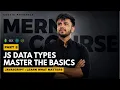 JavaScript Data Types Operators Explained JS Fundamentals MERN Course Day 8