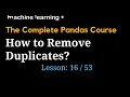 How to Remove Duplicates in Pandas DataFrame of 53 The Complete Pandas Course