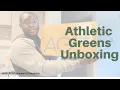 Athletic Greens Unboxing First Ever Package