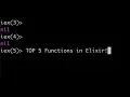 Top 5 Elixir Functions