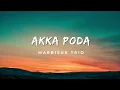Download Lagu Marbisuk Trio - Akka Poda (Video Lirik)