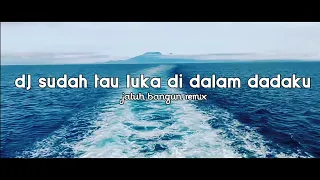 Download dj sudah tau luka di dalam dadaku - jatuh bangun viral tiktok 2023 MP3