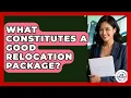 What Constitutes A Good Relocation Package - Job Success Network