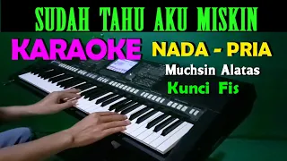 Download SUDAH TAU AKU MISKIN - Muchsin Alatas | KARAOKE Nada Pria, HD MP3