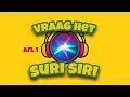 Download Lagu Vraag het SURI SIRI - Aflevering 1