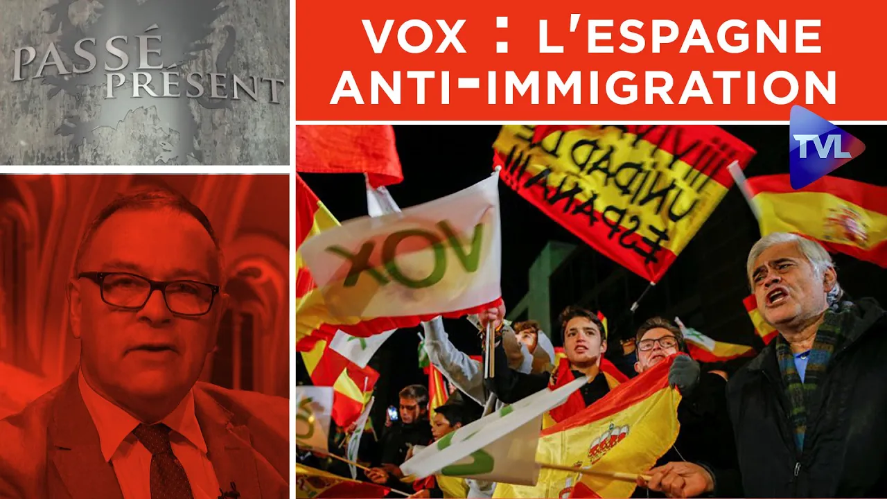 Vox : l'Espagne anti-immigration - Passé-Présent n°298 - TVL