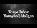 Download Lagu Yonnyboii, Malique - Tanya Tuhan Versi Karaoke Original
