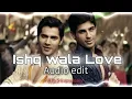 Download Lagu Ishq wala Love - audio edit || ItzSwapnamay