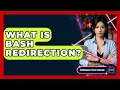 What Is Bash Redirection - Emerging Tech Insider