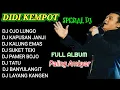 Download Lagu DJ REMIX DIDI KEMPOT FULL AMBUM VIRAL TIKTOK TERBARU 2025 PALING POPULER