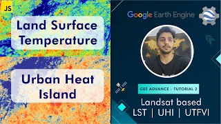 LST Urban Heat Island Effect and UTFVI Analysis using Google Earth Engine and Landsat dataset