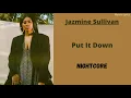 Put It Down ~ Jazmine Sullivan (Nightcore)