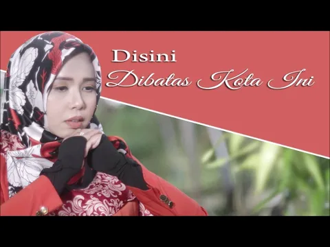 Download MP3 VANNY VABIOLA - DISINI DIBATAS KOTA INI (TOMMY J PISA COVER)