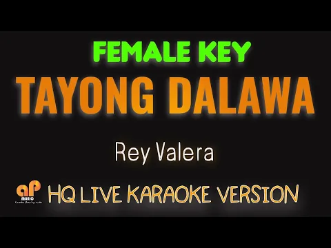 Download MP3 TAYONG DALAWA - Rey Valera  (FEMALE KEY FULL BAND LIVE HQ KARAOKE VERSION)
