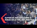 Download Lagu Suporter PSIS Semarang dan Persis Solo Terlibat Bentrok Usai Pertandingan Berakhir Imbang