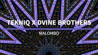 tekniq x dvine brothers malombo original mix 