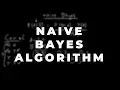 Naive Bayes Algorithm - Part 2