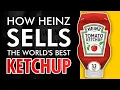 How Heinz sells the the world s best ketchup Story of Heinz Ketchup