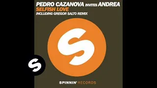 Pedro Cazanova Invites Andrea - Selfish Love (Gregor Salto Remix)