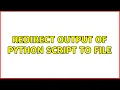 redirect output of python script to file