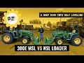 John Deere 300E Loader MSL vs NSL Which Should You Buy