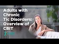 Lagu For Adults with Chronic Tic Disorders: Overview of CBIT