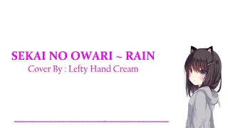 Download Japan Song -- Sekai No Owari ~ Rain    Cover By Lefty Hand Cream -- MP3