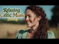 Lagu Celtic Soul Echoes | Gaelic Spirit Vocals, Harp \u0026 Nature Ambience for Deep Calm
