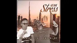 dj sushy ft bongani mp asna stress