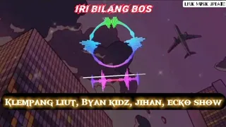 Download Maha Benar (Iri Bilang Bos) by Klempang Liut, Byan Kidz, Jihan, Ecko Show MP3