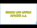 Error Log levels Apache 2 4 2 Solutions