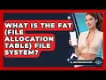 What Is The FAT File Allocation Table File System - All About Operating Systems