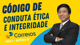 Aula 5 - Código de Ética e Integridade Correios - Cap VI - Compromissos dos Empregados aos Correios