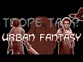 Trope Talk Urban Fantasy