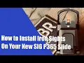 How to Install Iron Sights on Your New SIG P365 Slide XS Sights F8 Night Sights