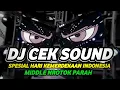 Lagu DJ CEK SOUND HARI KEMERDEKAAN 2025 FULL BASS HOREG NROTOK PARAH
