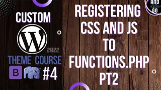Custom WordPress Theme Development 2022 - Registering css and js files part 2