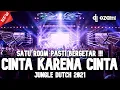 Download Lagu SATU ROOM PASTI LONCAT !! DJ CINTA KARENA CINTA X TERCIPTA UNTUKKU NEW JUNGLE DUTCH 2021 FULL BASS