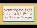 Mastering the If-Else Statements in Python for Number Ranges