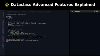 Dataclass Advanced Features Explained